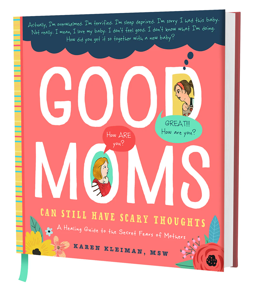 Abrams Books Good Moms Have Scary Thoughts: A Healing Guide for New Mothers