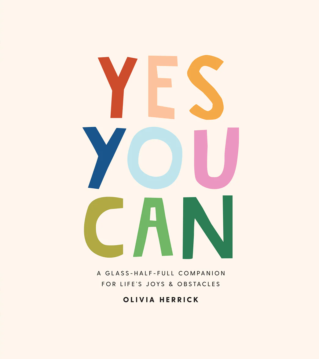 Abrams Books Yes, You Can: A Glass Half Full Companion for Life's Joys and Obstacles
