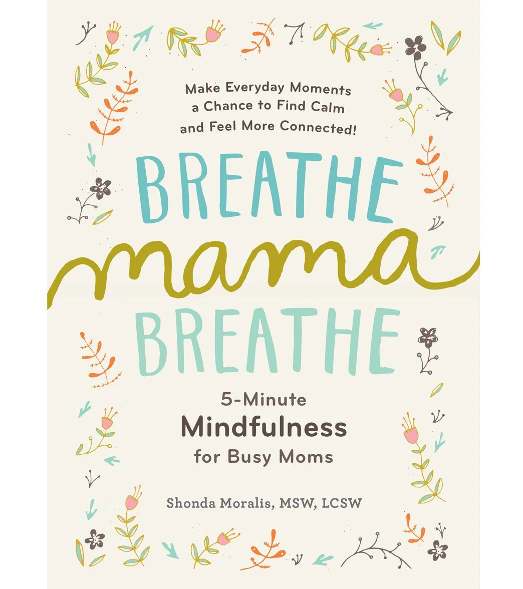 Workman Publishing Breathe, Mama, Breathe: 5-Minute Mindfulness for Busy Moms